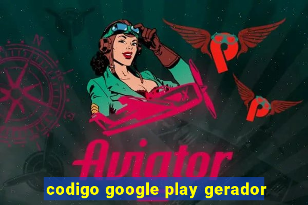 codigo google play gerador